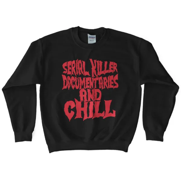 'Serial Killer Documentaries' Sweatshirt